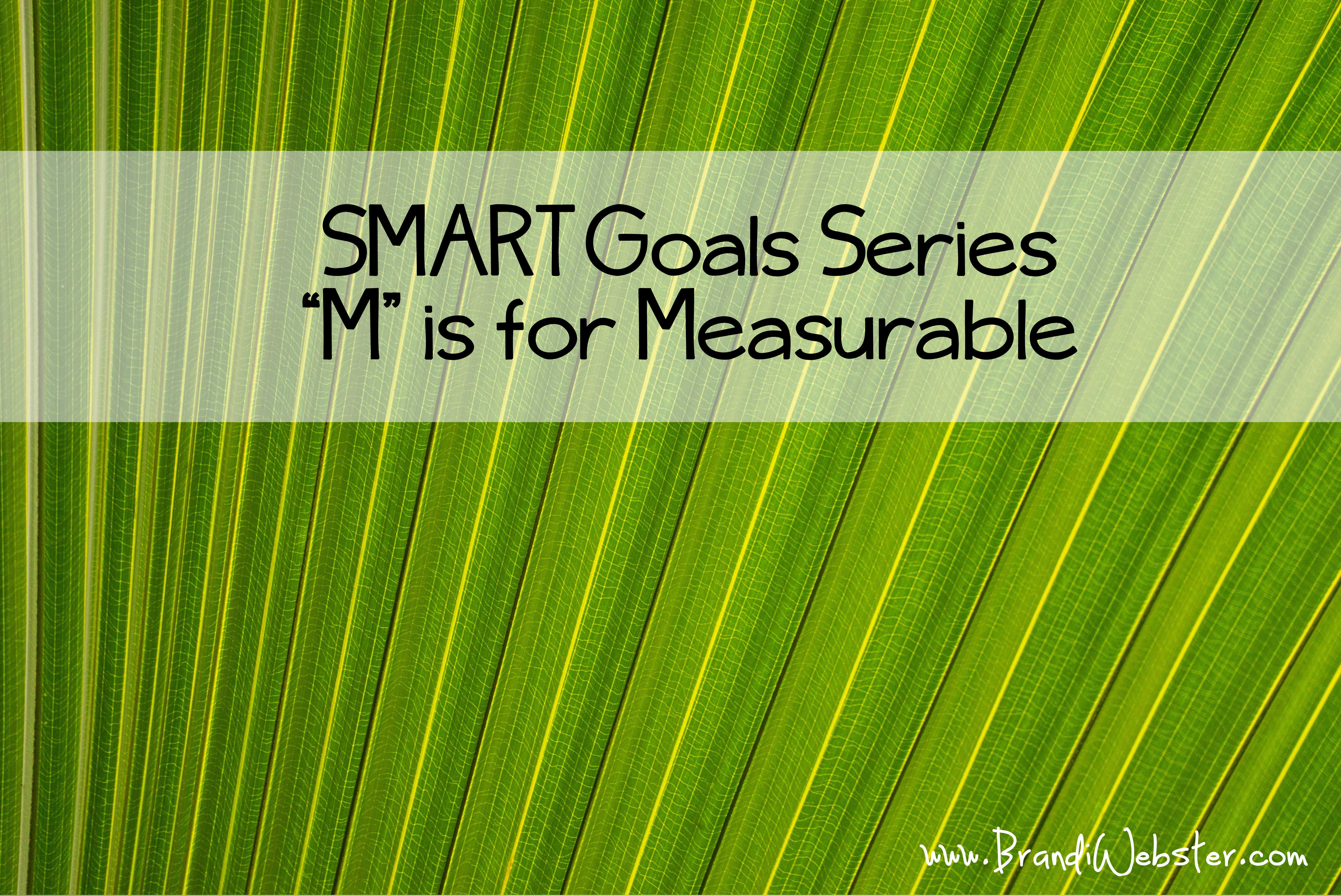 SMART Goals- "M" is for Measurable